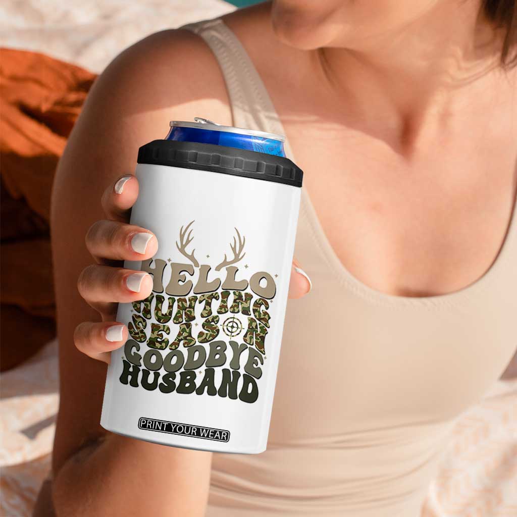 Hello Hunting Season Goodbye Husband 4 in 1 Can Cooler Tumbler Funny Hunter Wife Gift TS12 Print Your Wear