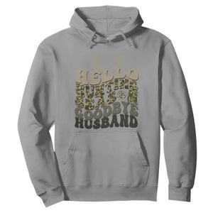 Hello Hunting Season Goodbye Husband Hoodie Funny Hunter Wife Gift TS12 Sport Gray Print Your Wear