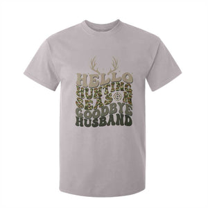 Hello Hunting Season Goodbye Husband T Shirt For Kid Funny Hunter Wife Gift TS12 Ice Gray Print Your Wear