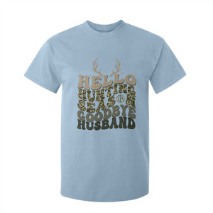 Hello Hunting Season Goodbye Husband T Shirt For Kid Funny Hunter Wife Gift TS12 Light Blue Print Your Wear