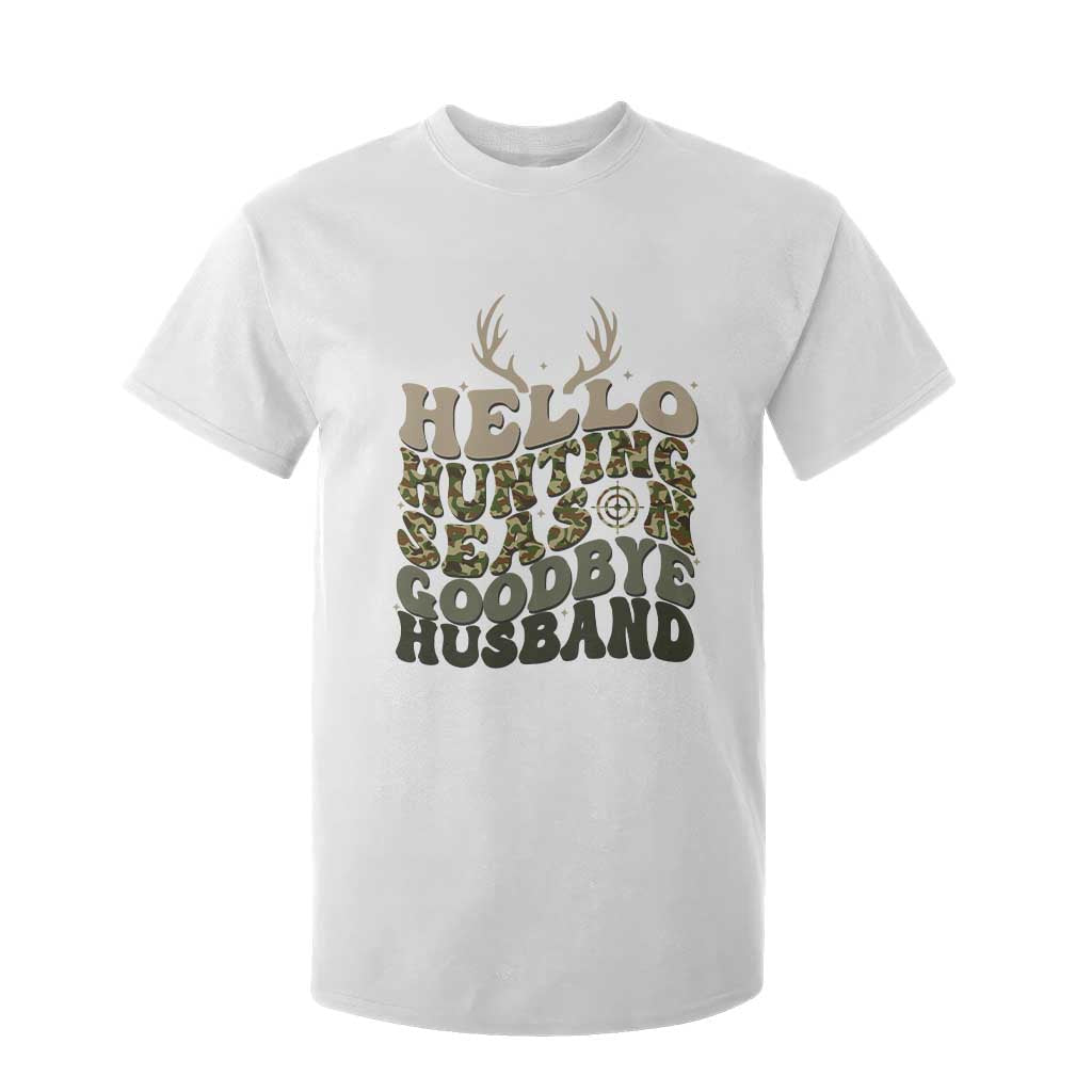 Hello Hunting Season Goodbye Husband T Shirt For Kid Funny Hunter Wife Gift TS12 White Print Your Wear