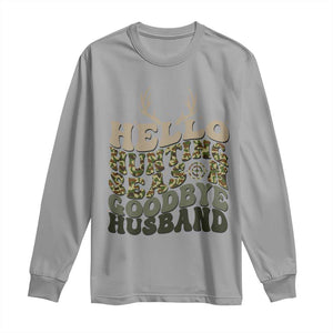Hello Hunting Season Goodbye Husband Long Sleeve Shirt Funny Hunter Wife Gift TS12 Sport Gray Print Your Wear