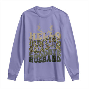 Hello Hunting Season Goodbye Husband Long Sleeve Shirt Funny Hunter Wife Gift TS12 Violet Print Your Wear