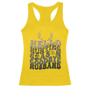 Hello Hunting Season Goodbye Husband Racerback Tank Top Funny Hunter Wife Gift - Print Your Wear