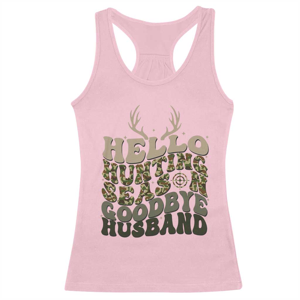 Hello Hunting Season Goodbye Husband Racerback Tank Top Funny Hunter Wife Gift TS12 Light Pink Print Your Wear