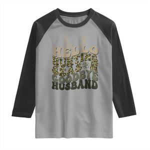 Hello Hunting Season Goodbye Husband Raglan Shirt Funny Hunter Wife Gift TS12 Sport Gray Black Print Your Wear