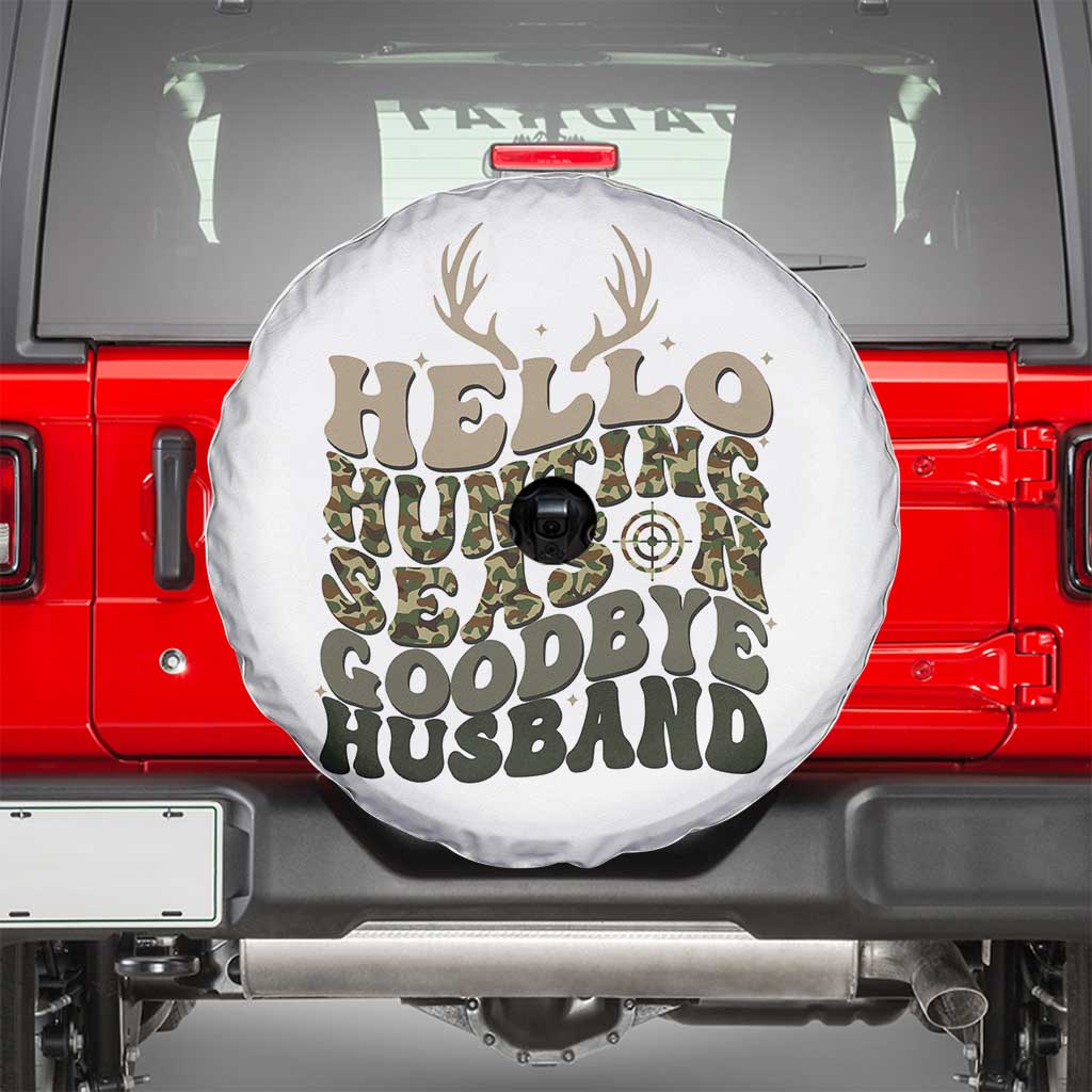 Hello Hunting Season Goodbye Husband Spare Tire Cover Funny Hunter Wife Gift TS12 White Print Your Wear