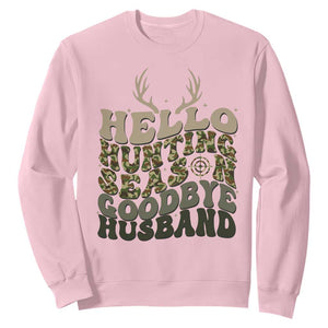 Hello Hunting Season Goodbye Husband Sweatshirt Funny Hunter Wife Gift TS12 Light Pink Print Your Wear