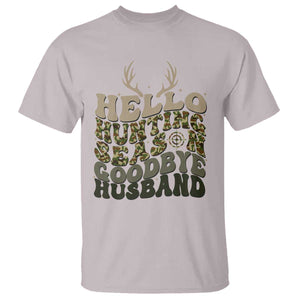 Hello Hunting Season Goodbye Husband T Shirt Funny Hunter Wife Gift TS12 Ice Gray Print Your Wear
