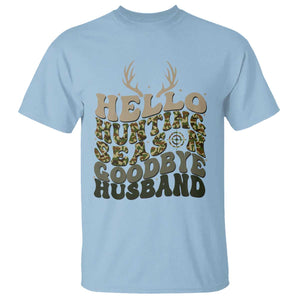 Hello Hunting Season Goodbye Husband T Shirt Funny Hunter Wife Gift TS12 Light Blue Print Your Wear