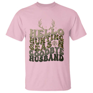 Hello Hunting Season Goodbye Husband T Shirt Funny Hunter Wife Gift TS12 Light Pink Print Your Wear