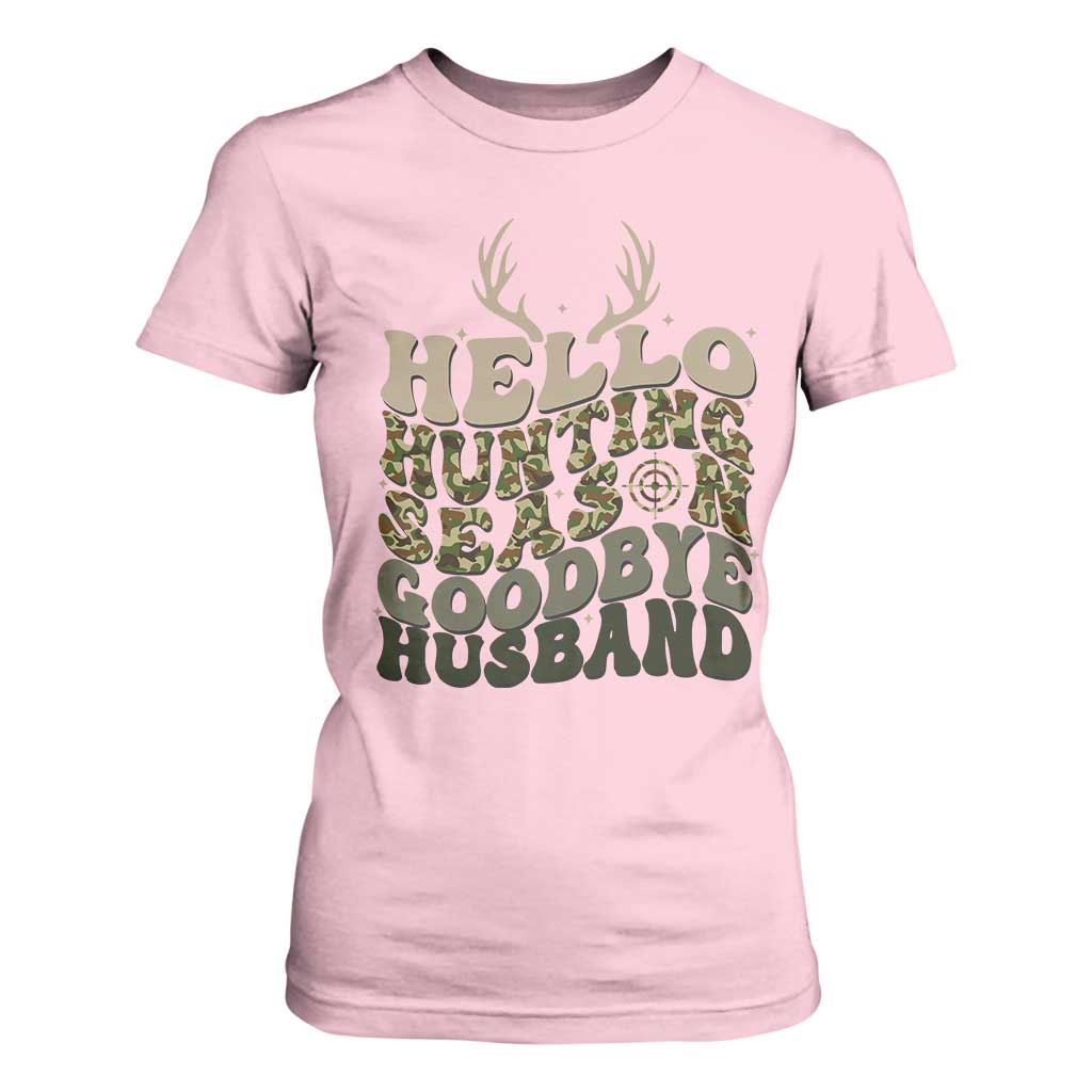 Hello Hunting Season Goodbye Husband T Shirt For Women Funny Hunter Wife Gift TS12 Light Pink Print Your Wear
