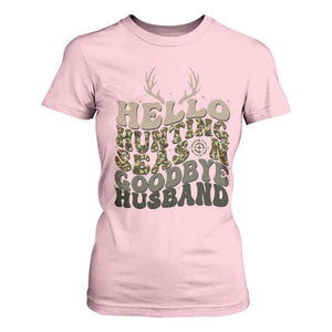 Hello Hunting Season Goodbye Husband T Shirt For Women Funny Hunter Wife Gift TS12 Light Pink Print Your Wear