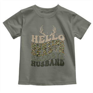 Hello Hunting Season Goodbye Husband Toddler T Shirt Funny Hunter Wife Gift TS12 Military Green Print Your Wear