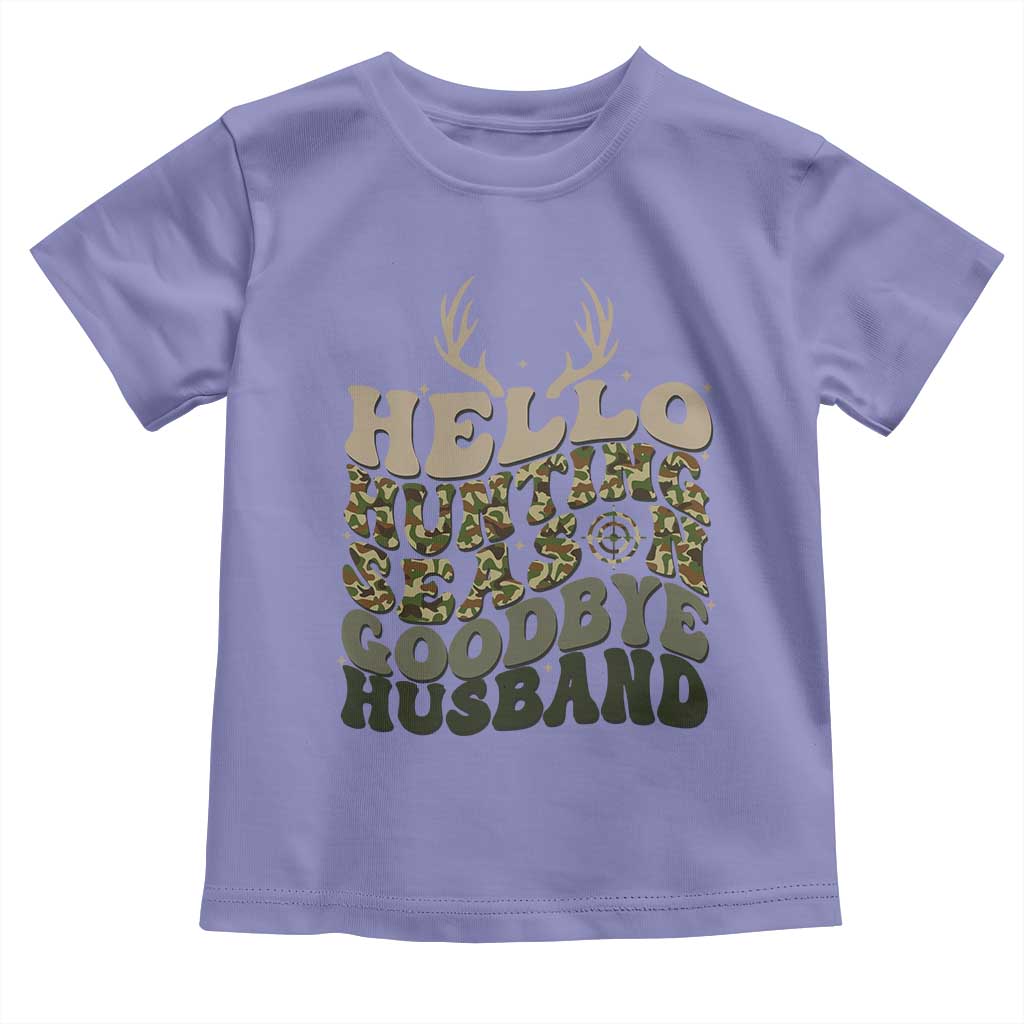 Hello Hunting Season Goodbye Husband Toddler T Shirt Funny Hunter Wife Gift TS12 Violet Print Your Wear