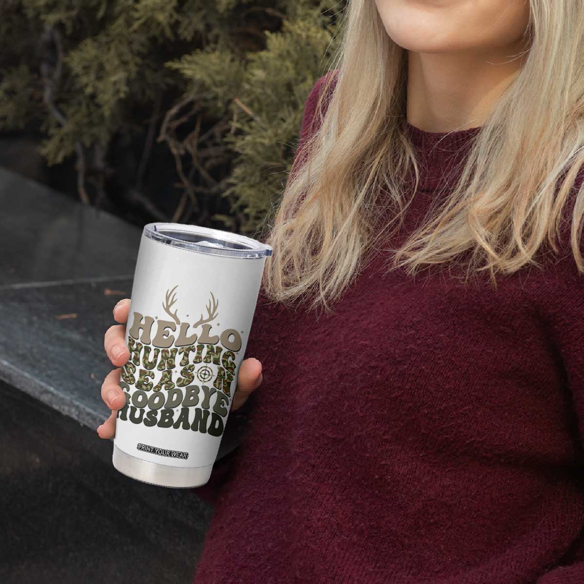 Hello Hunting Season Goodbye Husband Tumbler Cup Funny Hunter Wife Gift TS12 Print Your Wear