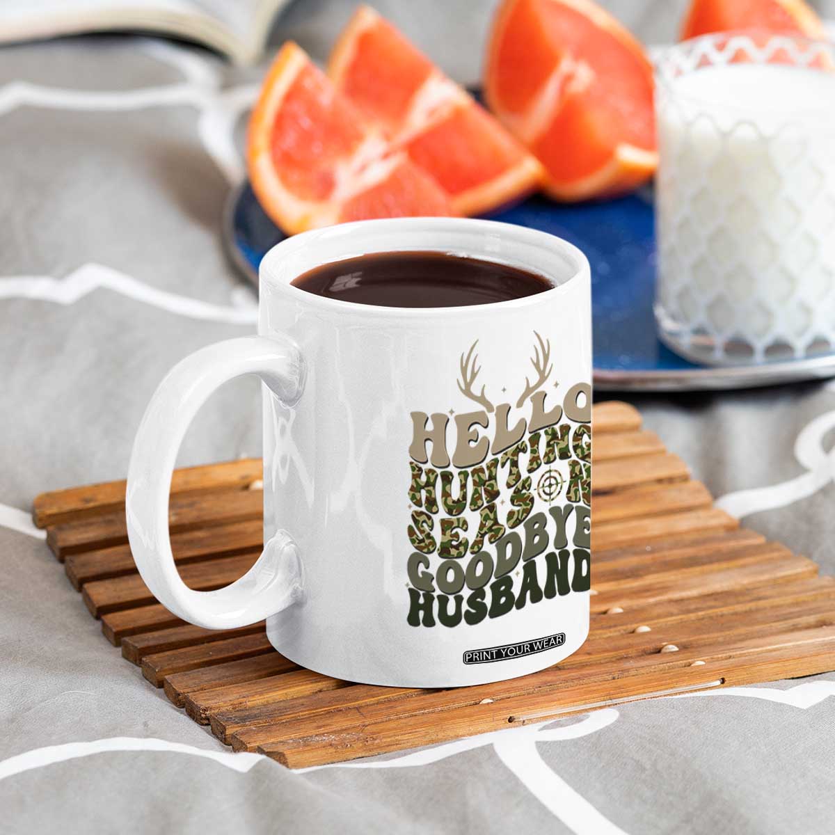 Hello Hunting Season Goodbye Husband Coffee Mug Funny Hunter Wife Gift TS12 Print Your Wear
