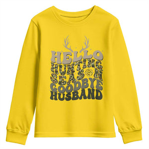 Hello Hunting Season Goodbye Husband Youth Sweatshirt Funny Hunter Wife Gift TS12 Daisy Print Your Wear