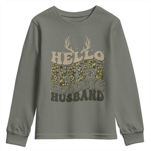 Hello Hunting Season Goodbye Husband Youth Sweatshirt Funny Hunter Wife Gift TS12 Military Green Print Your Wear