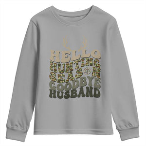 Hello Hunting Season Goodbye Husband Youth Sweatshirt Funny Hunter Wife Gift TS12 Sport Gray Print Your Wear
