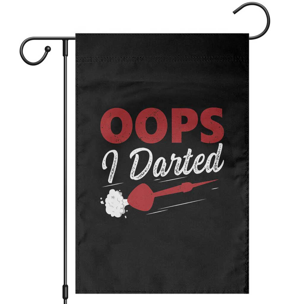 Dart Player Sarcasm Gift Garden Flag Funny Oops I Darted TS12 Black Print Your Wear