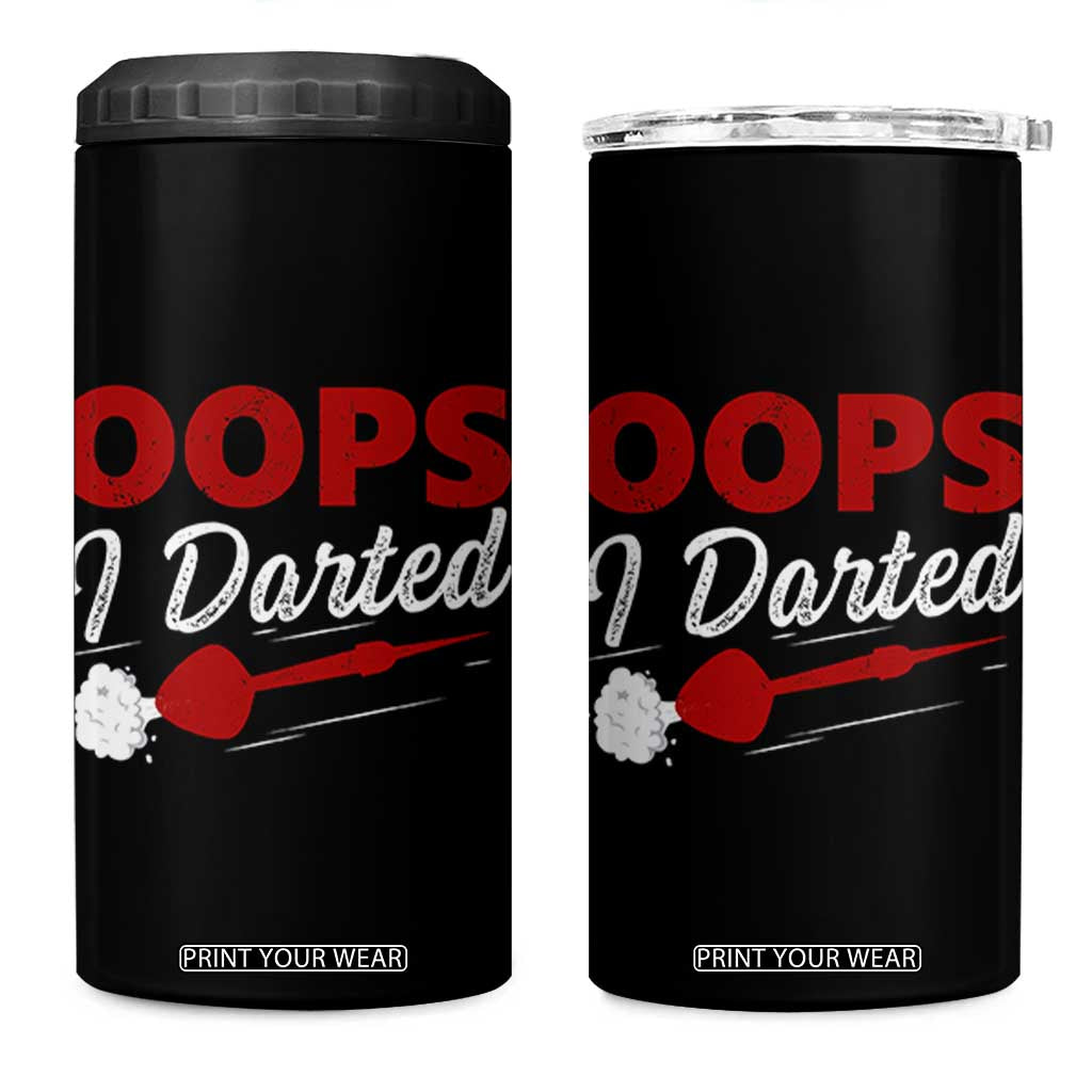 Dart Player Sarcasm Gift 4 in 1 Can Cooler Tumbler Funny Oops I Darted TS12 One Size: 16 oz Black Print Your Wear
