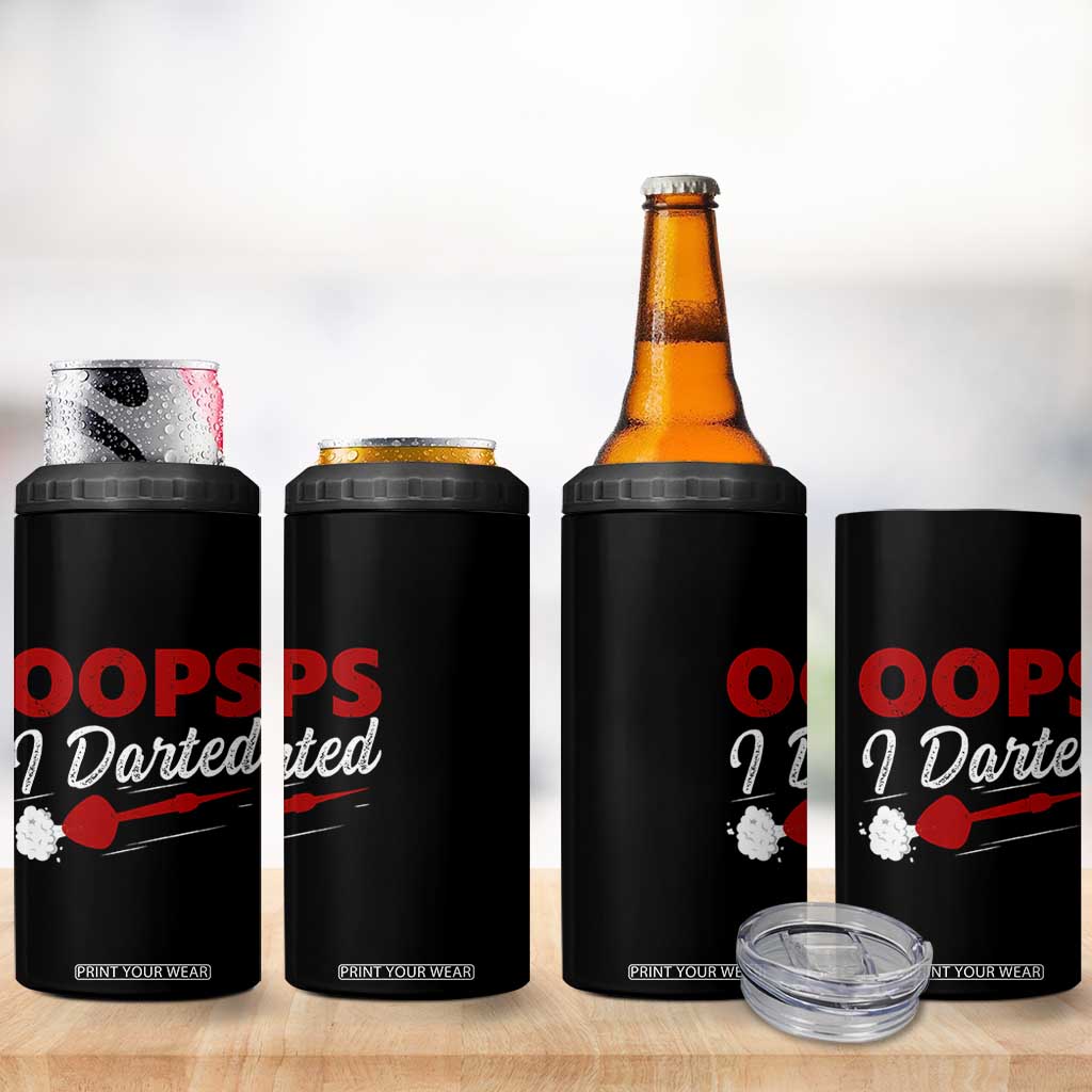 Dart Player Sarcasm Gift 4 in 1 Can Cooler Tumbler Funny Oops I Darted TS12 Print Your Wear
