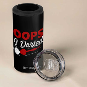 Dart Player Sarcasm Gift 4 in 1 Can Cooler Tumbler Funny Oops I Darted TS12 Print Your Wear