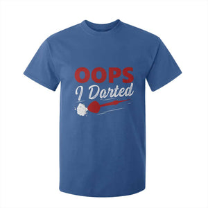 Dart Player Sarcasm Gift T Shirt For Kid Funny Oops I Darted TS12 Royal Blue Print Your Wear