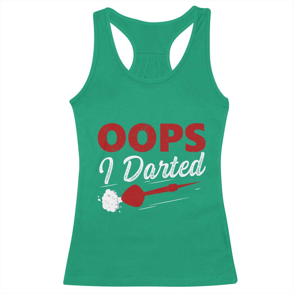 Dart Player Sarcasm Gift Racerback Tank Top Funny Oops I Darted TS12 Irish Green Print Your Wear