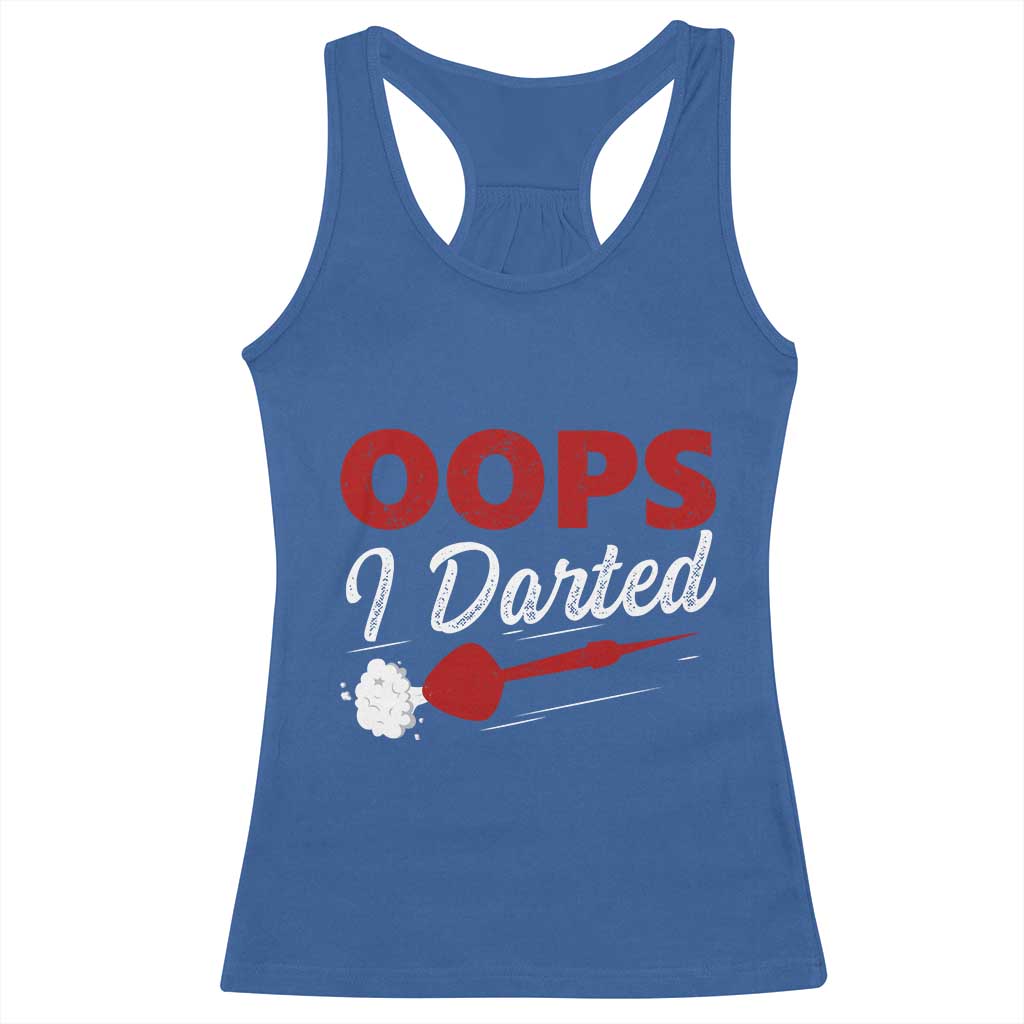 Dart Player Sarcasm Gift Racerback Tank Top Funny Oops I Darted TS12 Royal Blue Print Your Wear