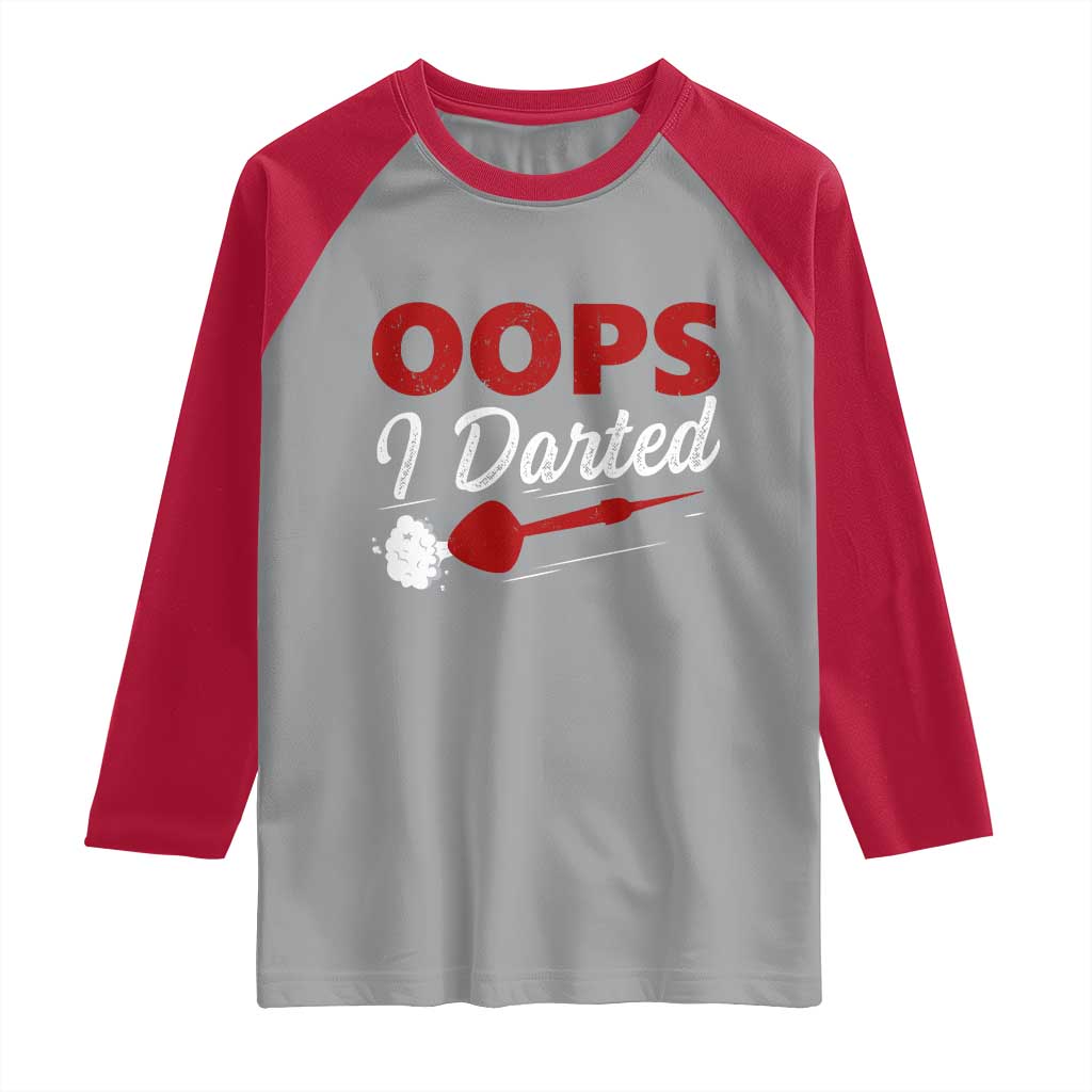 Dart Player Sarcasm Gift Raglan Shirt Funny Oops I Darted TS12 Sport Gray Red Print Your Wear