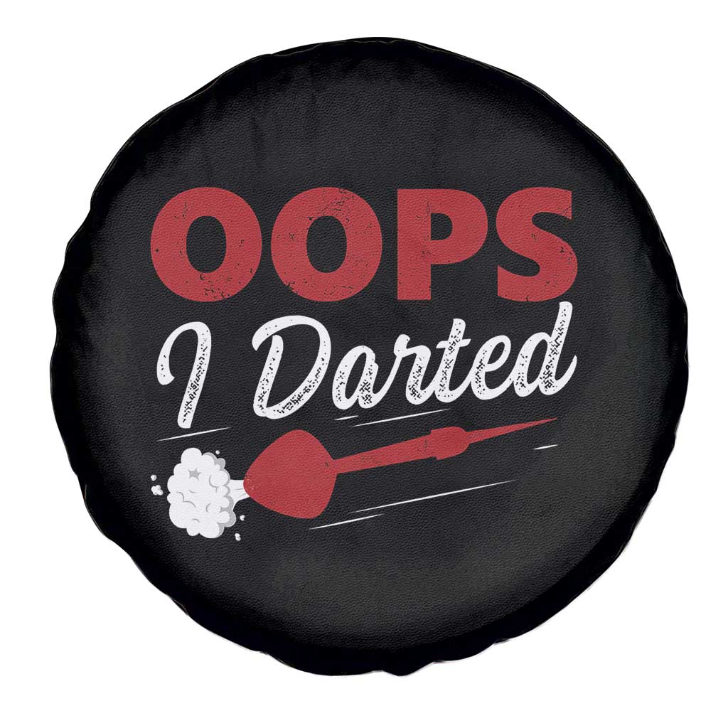 Dart Player Sarcasm Gift Spare Tire Cover Funny Oops I Darted TS12 Print Your Wear