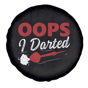Dart Player Sarcasm Gift Spare Tire Cover Funny Oops I Darted TS12 Print Your Wear