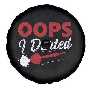 Dart Player Sarcasm Gift Spare Tire Cover Funny Oops I Darted TS12 Print Your Wear
