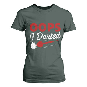 Dart Player Sarcasm Gift T Shirt For Women Funny Oops I Darted TS12 Dark Forest Green Print Your Wear