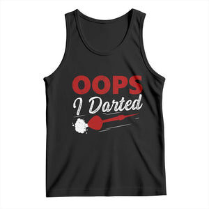 Dart Player Sarcasm Gift Tank Top Funny Oops I Darted TS12 Black Print Your Wear