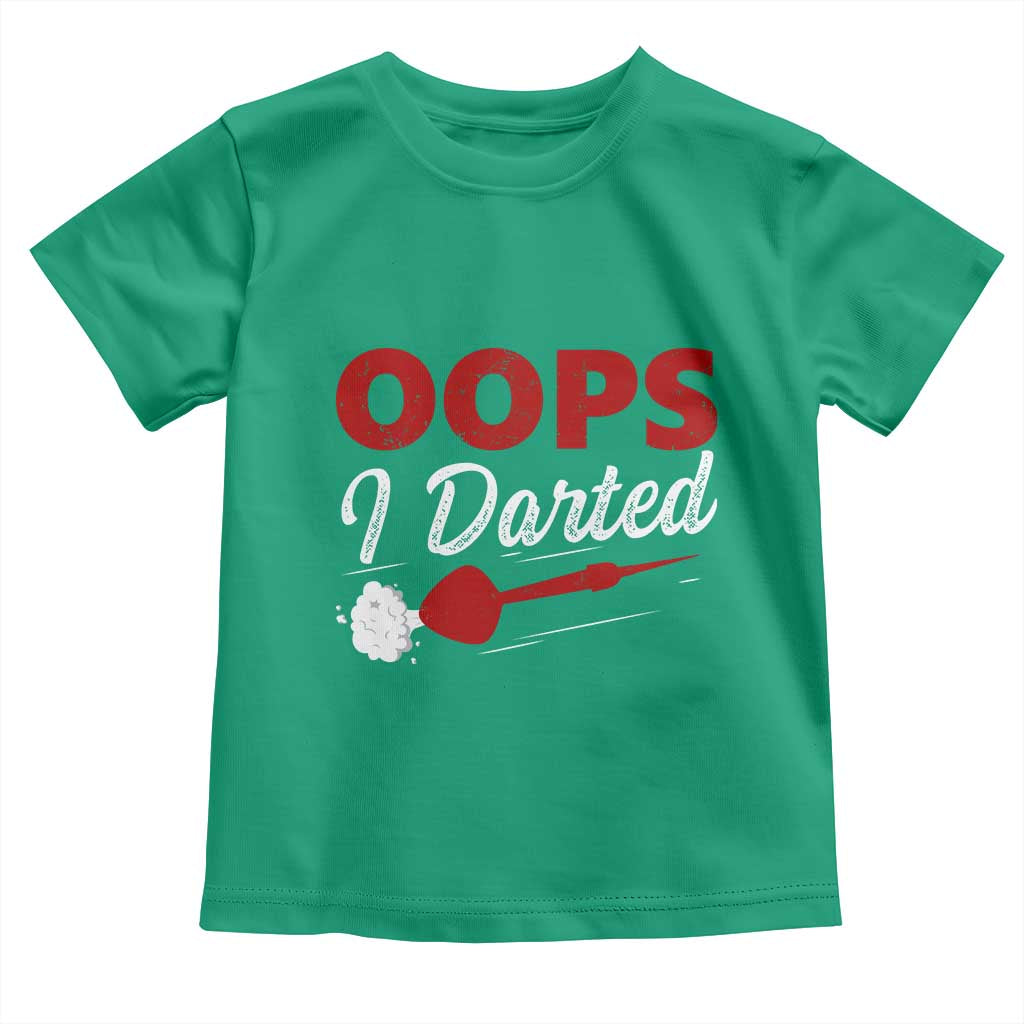Dart Player Sarcasm Gift Toddler T Shirt Funny Oops I Darted TS12 Irish Green Print Your Wear