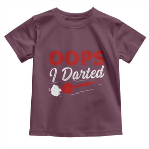 Dart Player Sarcasm Gift Toddler T Shirt Funny Oops I Darted TS12 Maroon Print Your Wear