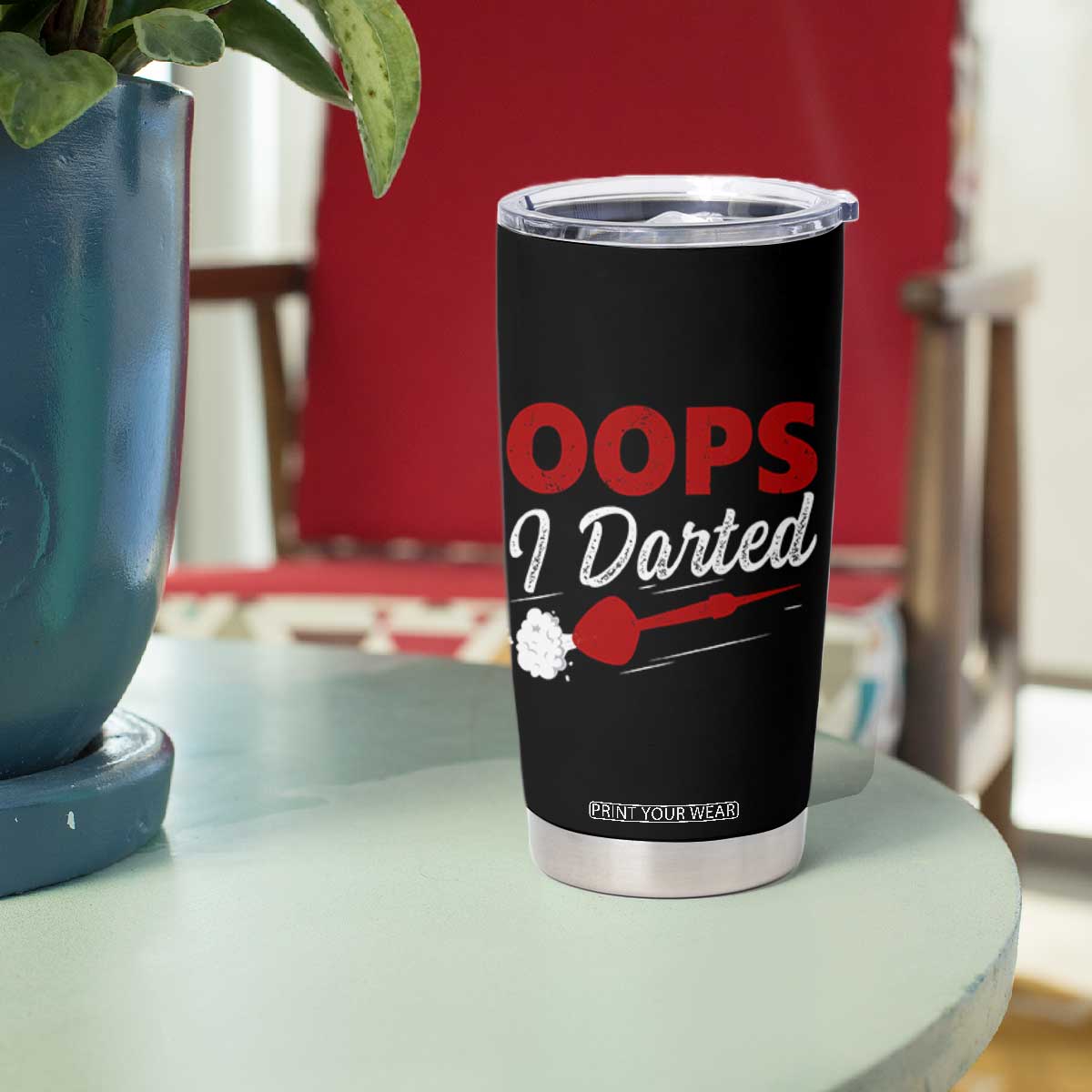 Dart Player Sarcasm Gift Tumbler Cup Funny Oops I Darted TS12 Print Your Wear