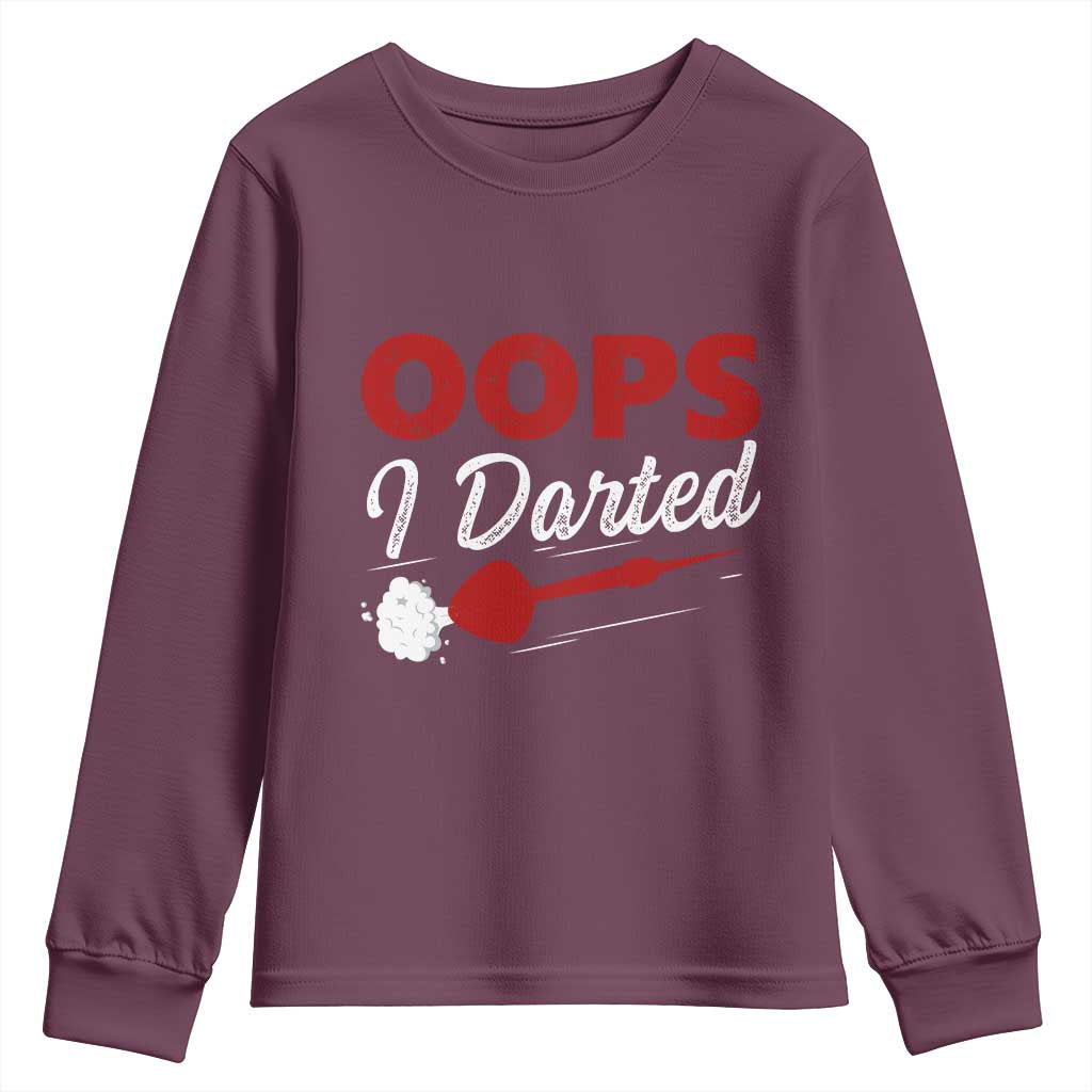 Dart Player Sarcasm Gift Youth Sweatshirt Funny Oops I Darted TS12 Maroon Print Your Wear