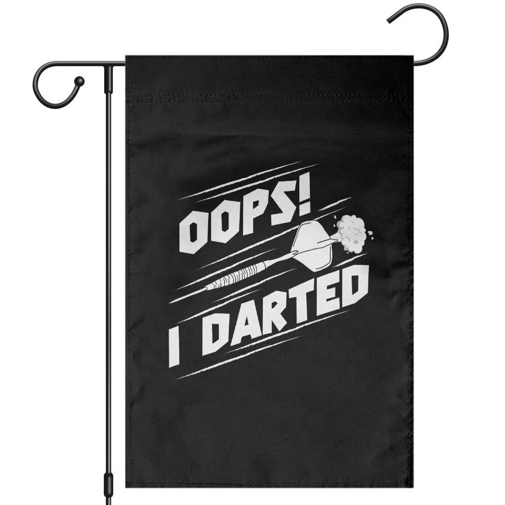 Funny Dart Thrower Garden Flag Oops I Darted Gift For Dartist TS12 Black Print Your Wear
