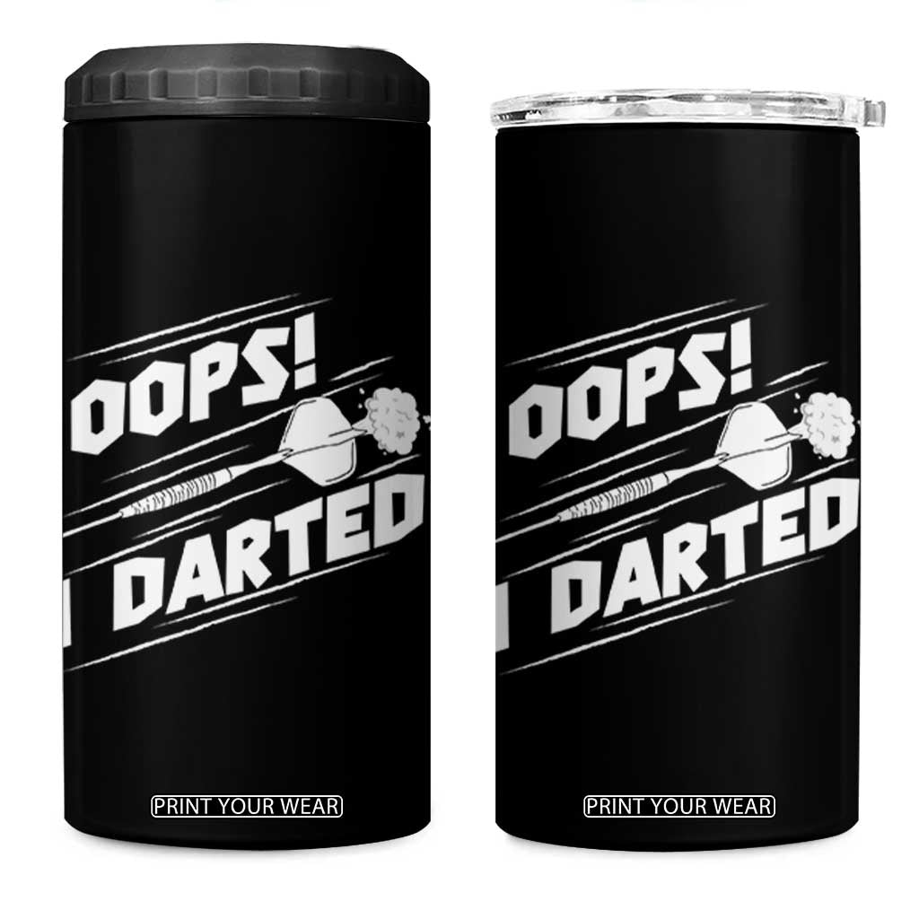 Funny Dart Thrower 4 in 1 Can Cooler Tumbler Oops I Darted Gift For Dartist TS12 One Size: 16 oz Black Print Your Wear