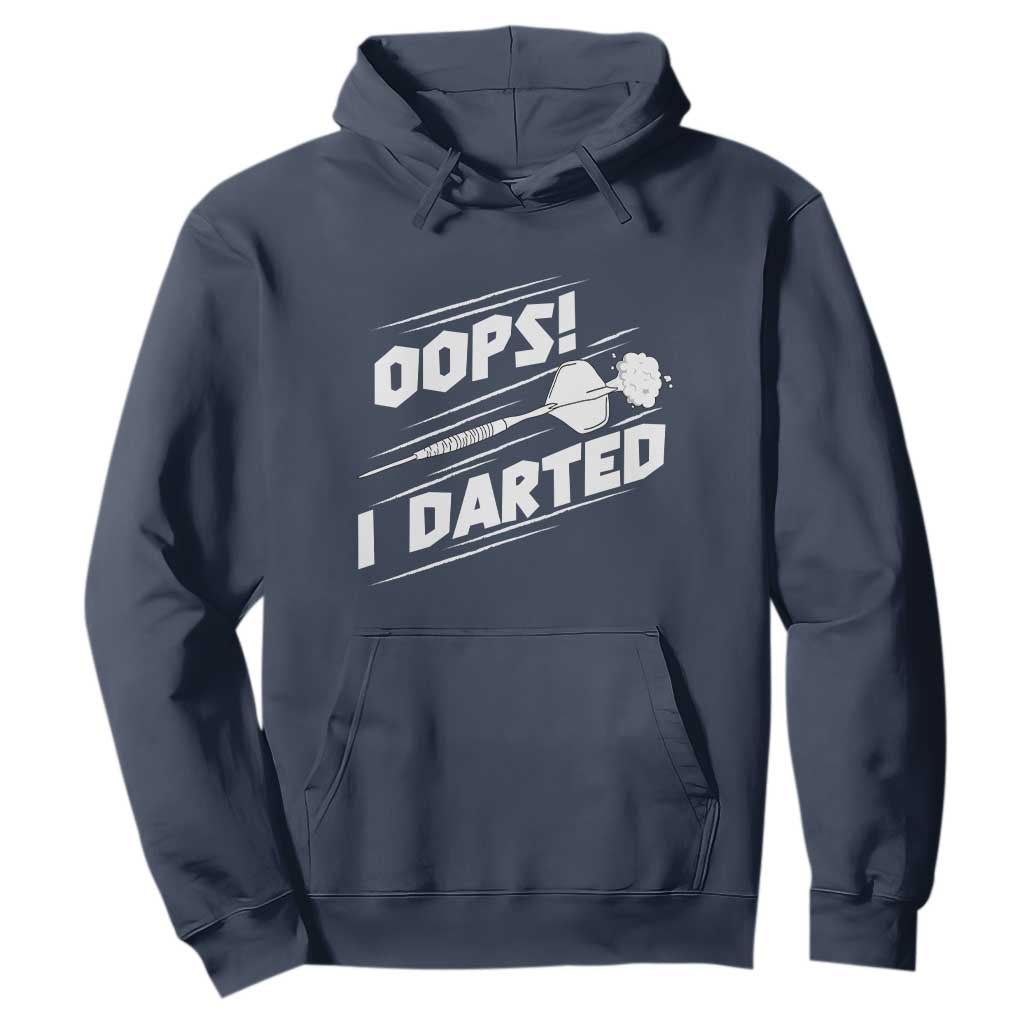 Funny Dart Thrower Hoodie Oops I Darted Gift For Dartist TS12 Navy Print Your Wear