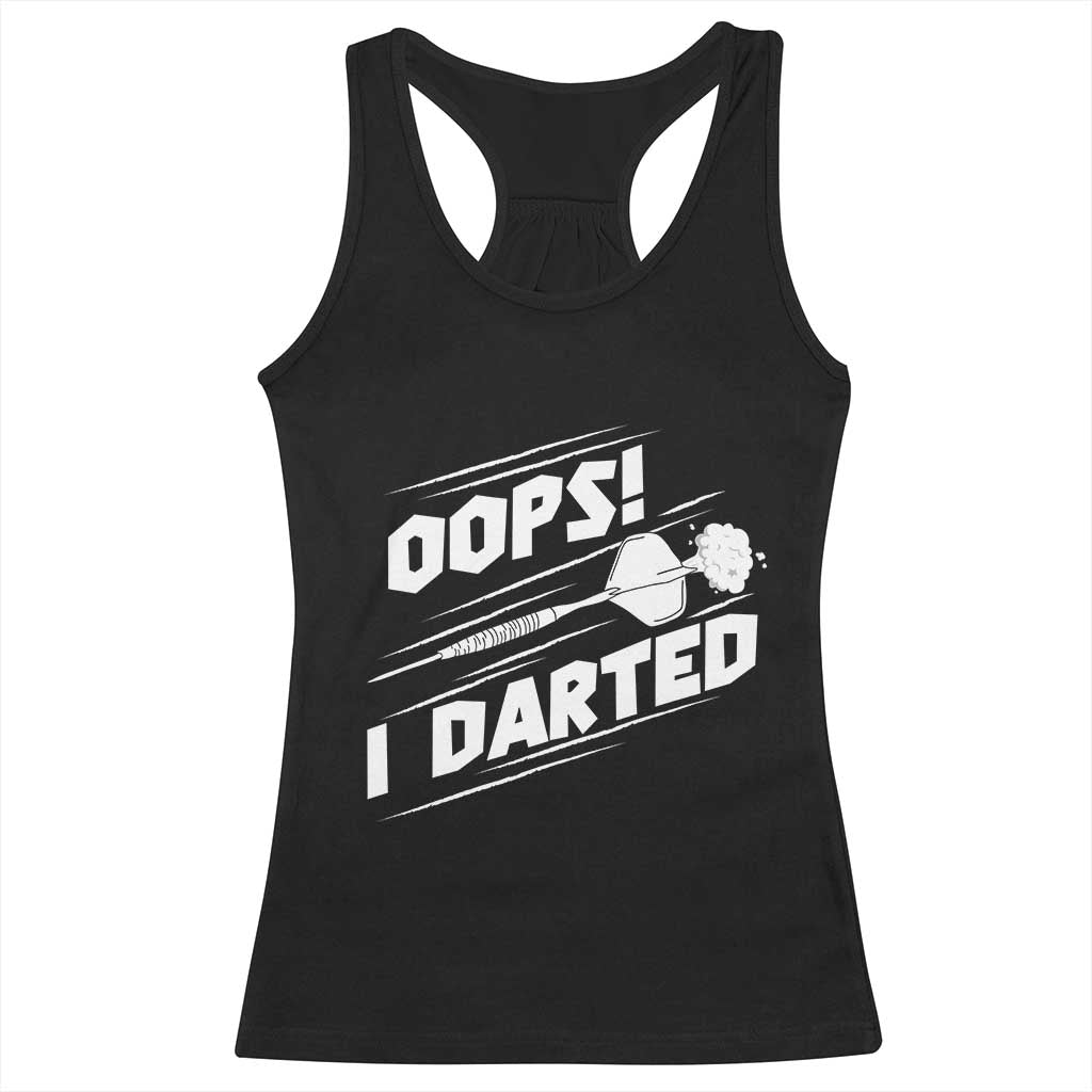 Funny Dart Thrower Racerback Tank Top Oops I Darted Gift For Dartist TS12 Black Print Your Wear