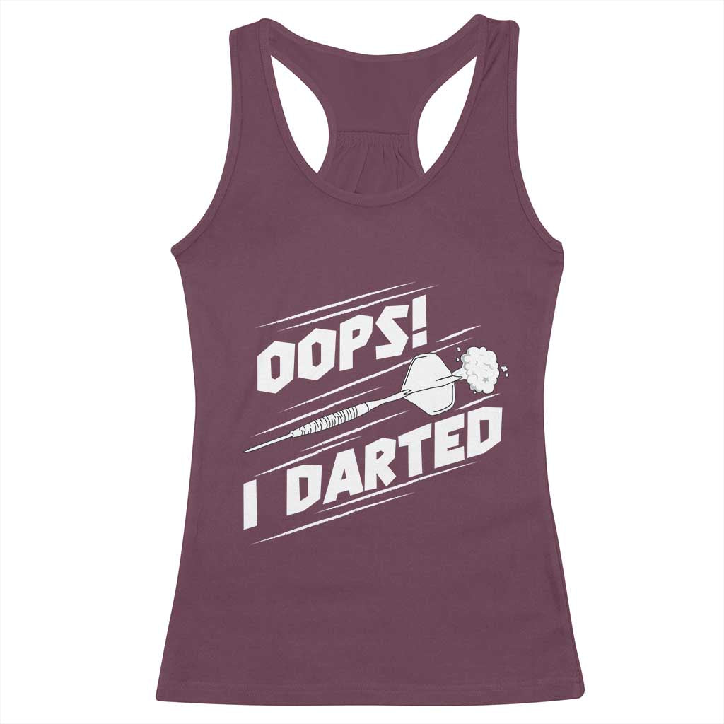 Funny Dart Thrower Racerback Tank Top Oops I Darted Gift For Dartist TS12 Maroon Print Your Wear
