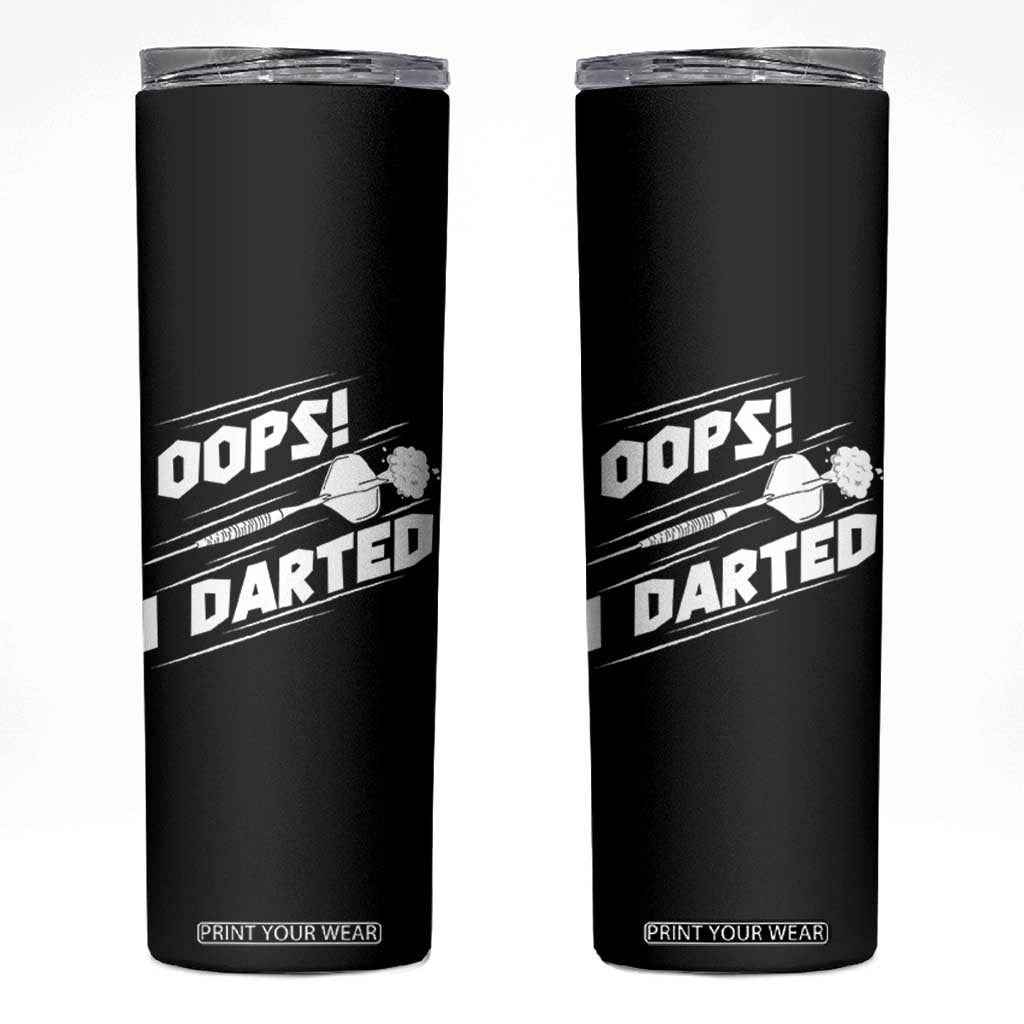 Funny Dart Thrower Skinny Tumbler Oops I Darted Gift For Dartist TS12 Black Print Your Wear