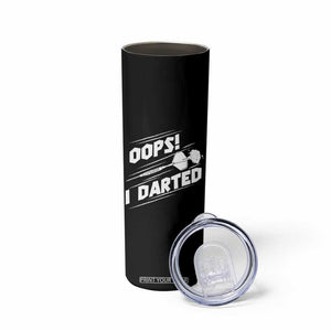 Funny Dart Thrower Skinny Tumbler Oops I Darted Gift For Dartist TS12 Print Your Wear