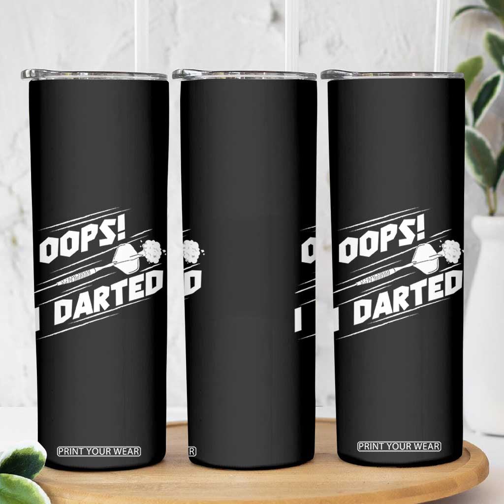 Funny Dart Thrower Skinny Tumbler Oops I Darted Gift For Dartist TS12 Print Your Wear