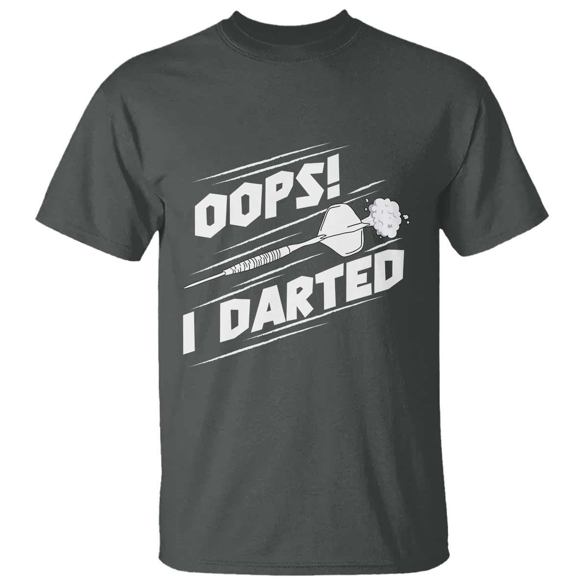 Funny Dart Thrower T Shirt Oops I Darted Gift For Dartist TS12 Dark Heather Print Your Wear